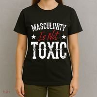Masculinity Is Not Toxic T-Shirt thumb 4
