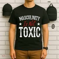 Masculinity Is Not Toxic T-Shirt thumb 6
