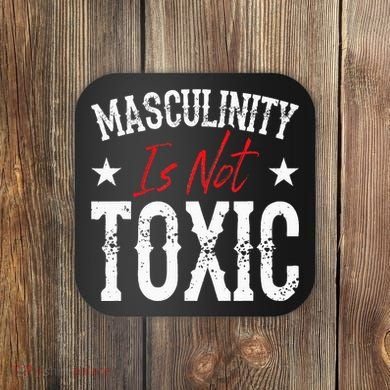 Masculinity Is Not Toxic Coaster