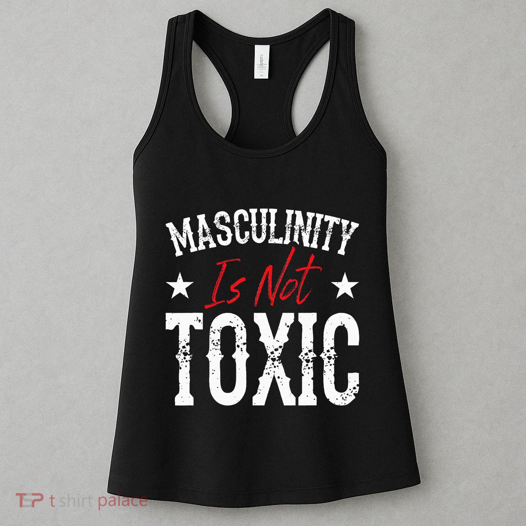 Masculinity Is Not Toxic Women's Tank Top