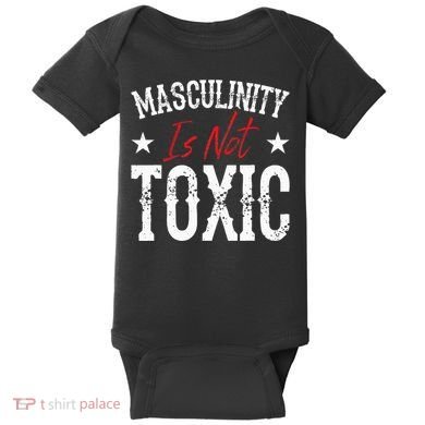 Masculinity Is Not Toxic Baby Bodysuit