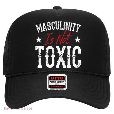 Masculinity Is Not Toxic Hat