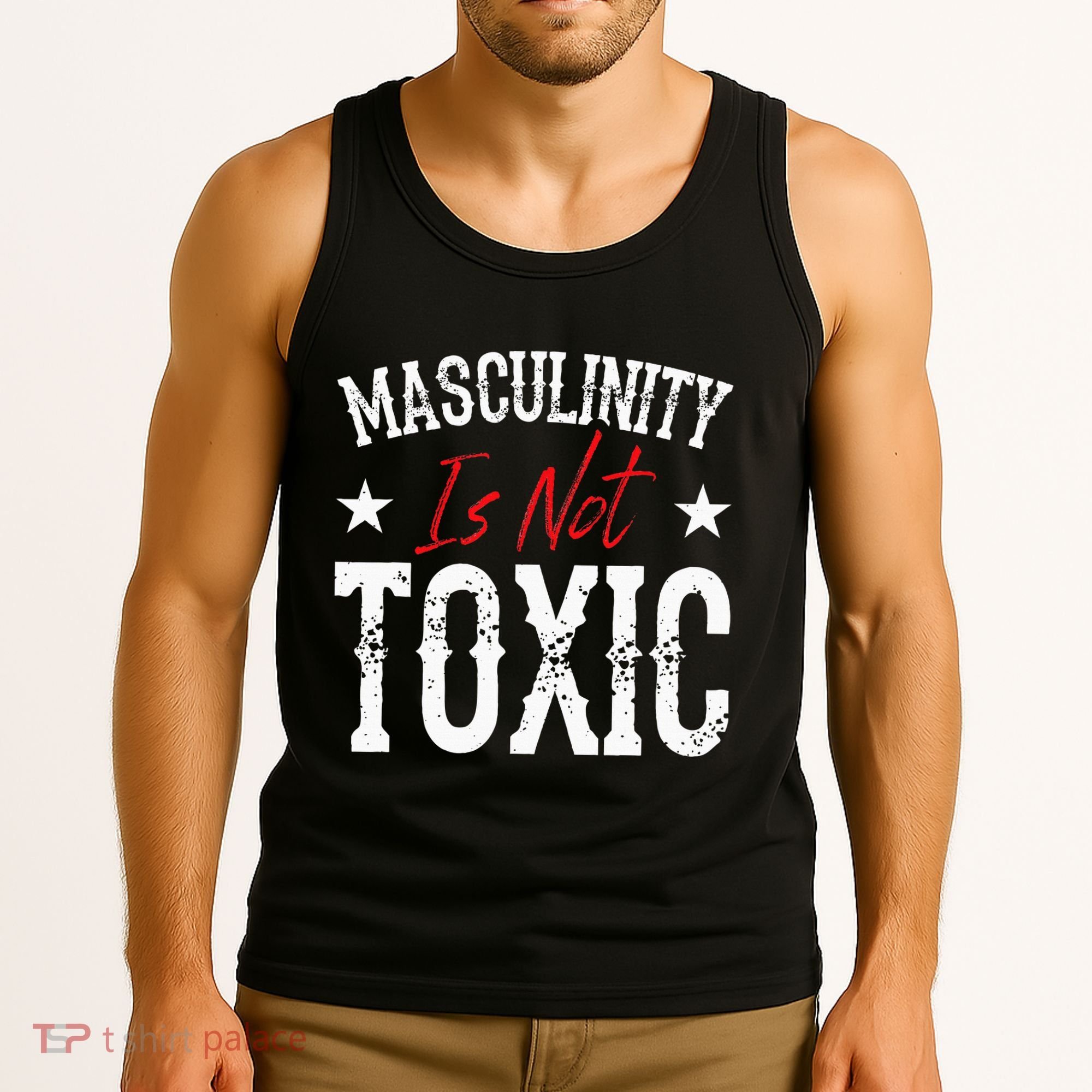 Masculinity Is Not Toxic Tank Top