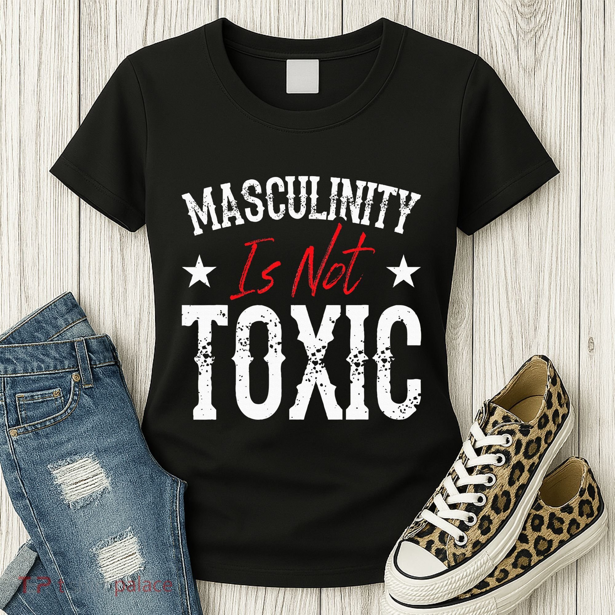 Masculinity Is Not Toxic Women's T-Shirt