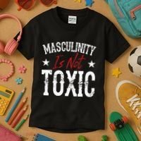 Masculinity Is Not Toxic Kids T-Shirt thumb 3