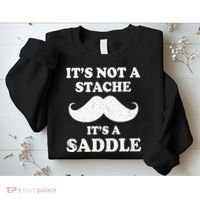 Mustache ItS Not A Stache ItS A Saddle Moustache Ride Sweatshirt thumb 2