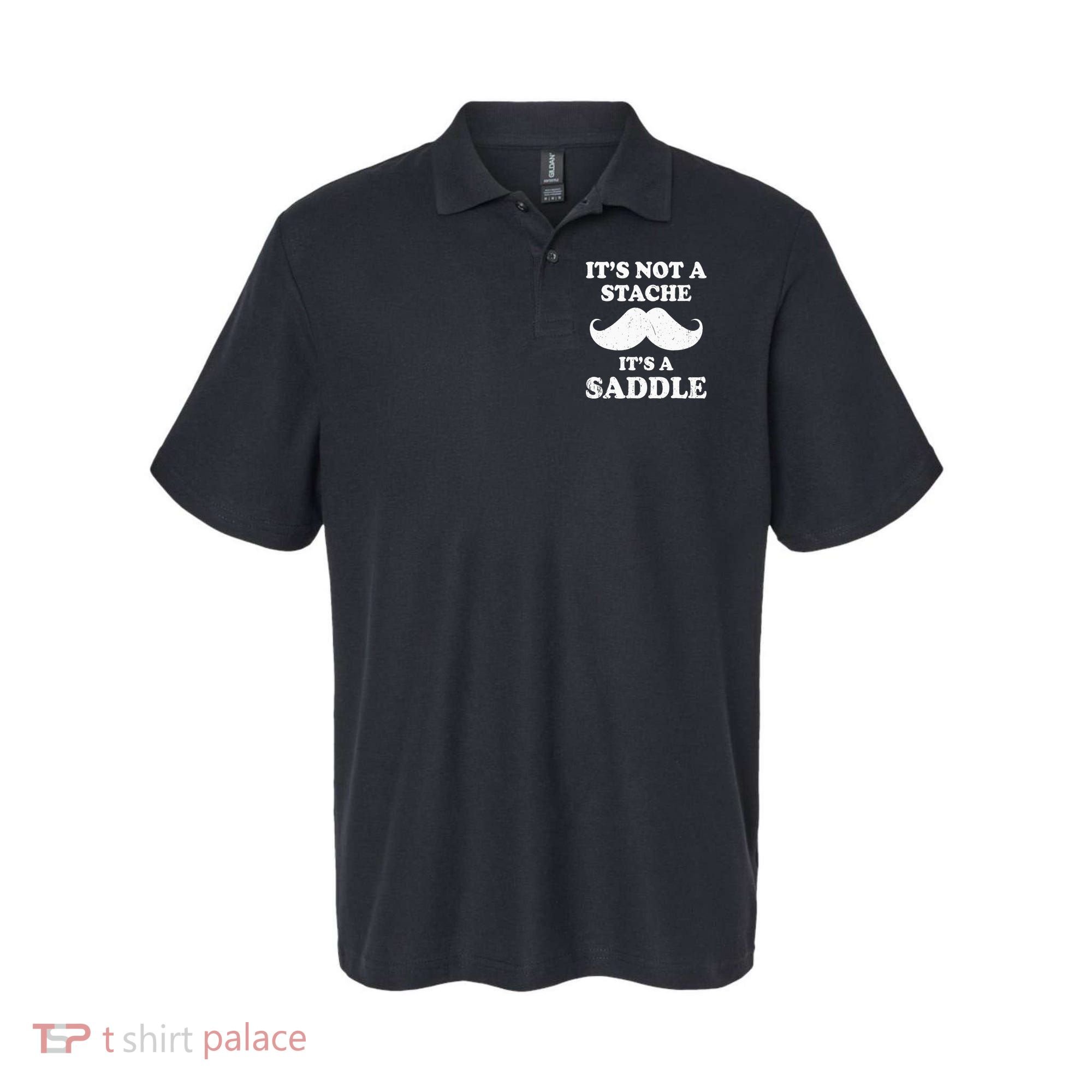 Mustache ItS Not A Stache ItS A Saddle Moustache Ride Polo