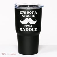 Mustache ItS Not A Stache ItS A Saddle Moustache Ride Tumbler thumb 0