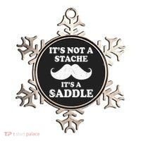 Mustache ItS Not A Stache ItS A Saddle Moustache Ride Ornament thumb 0