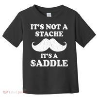 Mustache ItS Not A Stache ItS A Saddle Moustache Ride Toddler T-Shirt thumb 0