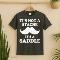 Mustache ItS Not A Stache ItS A Saddle Moustache Ride T-Shirt thumb 2