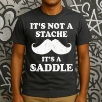 Mustache ItS Not A Stache ItS A Saddle Moustache Ride T-Shirt thumb 3