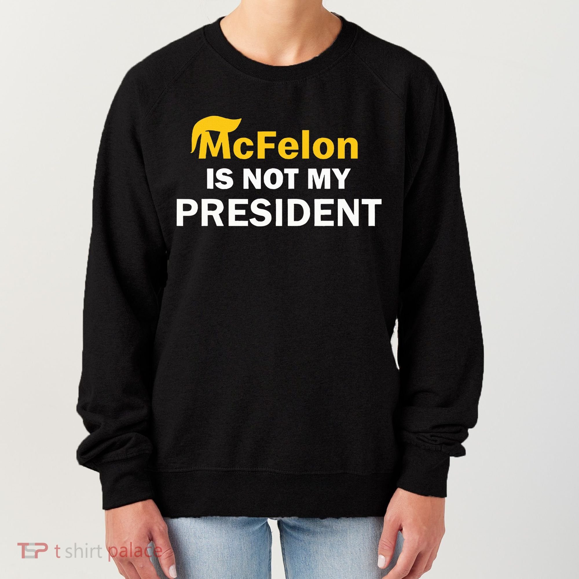 Mcfelon Is Not My President Women's Sweatshirt