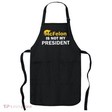 Mcfelon Is Not My President Apron
