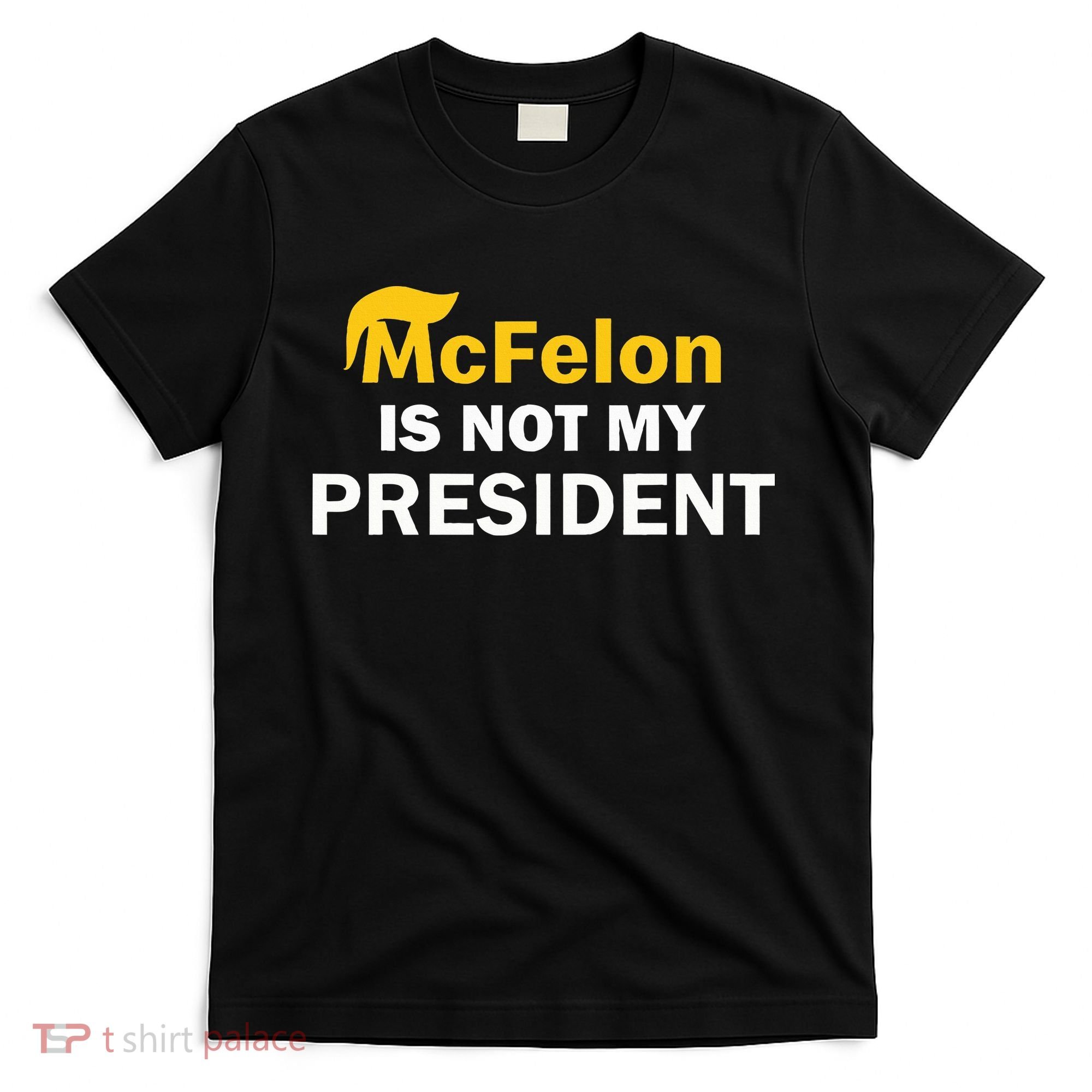 Mcfelon Is Not My President T-Shirt