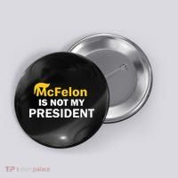Mcfelon Is Not My President Button thumb 0
