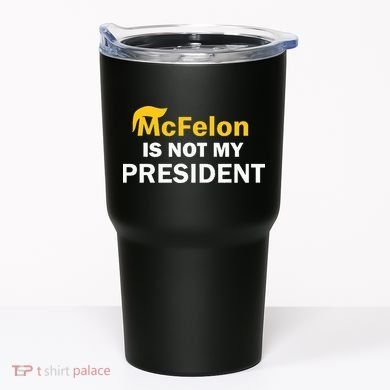 Mcfelon Is Not My President Tumbler