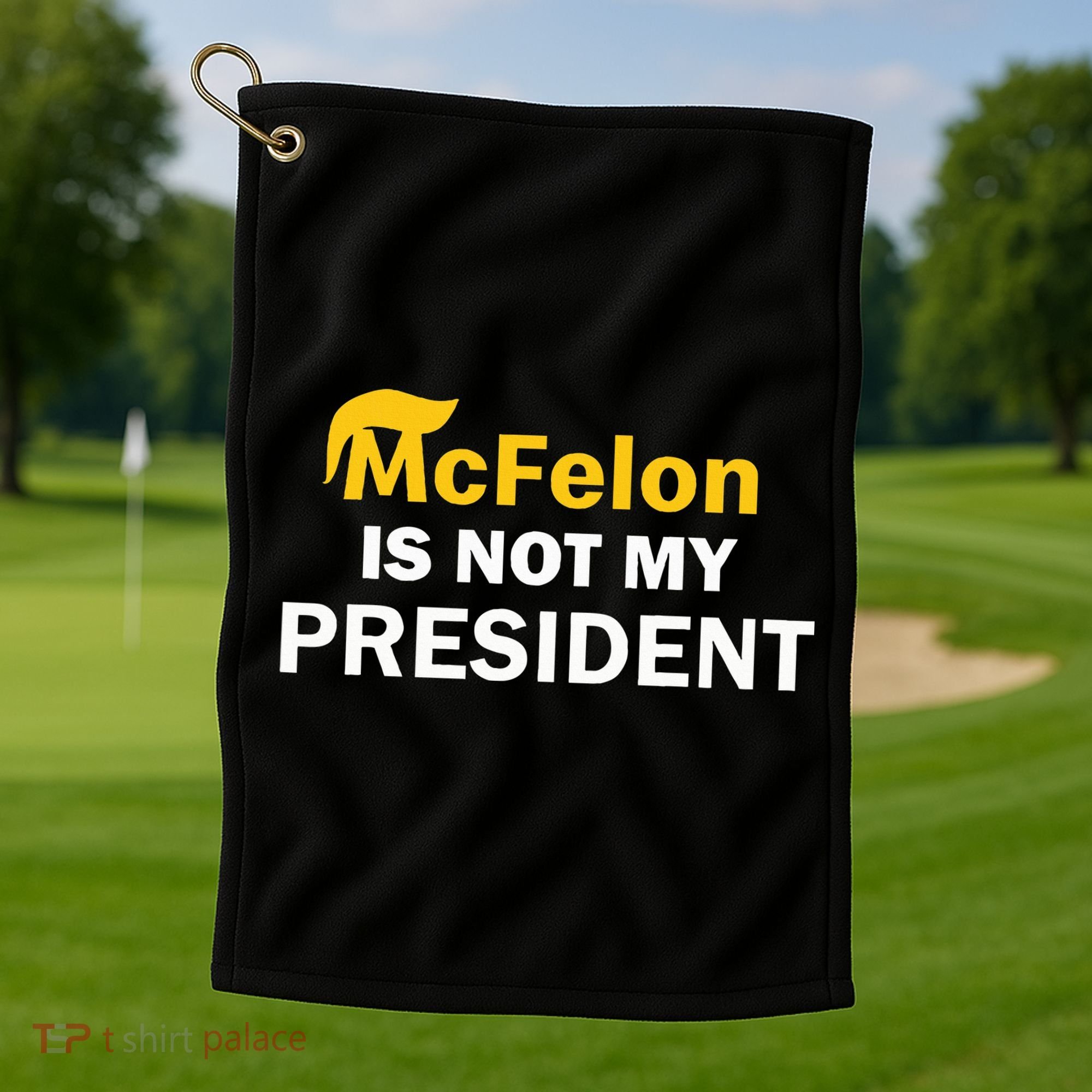 Mcfelon Is Not My President Golf Towel
