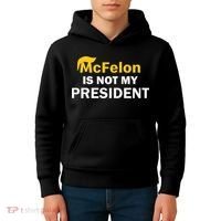 Mcfelon Is Not My President Kids Hoodie thumb 4