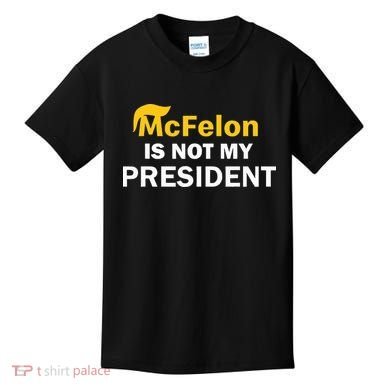 Mcfelon Is Not My President Kids T-Shirt