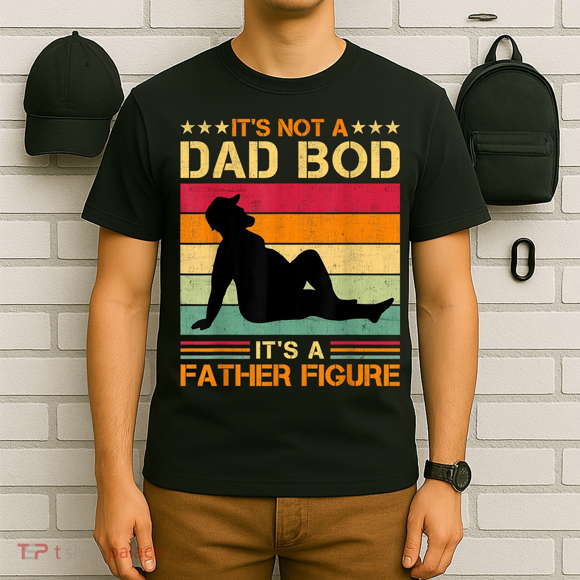 Mens It's Not A Dad Bod It's A Father Figure Father's Day Dad Bod T-Shirt