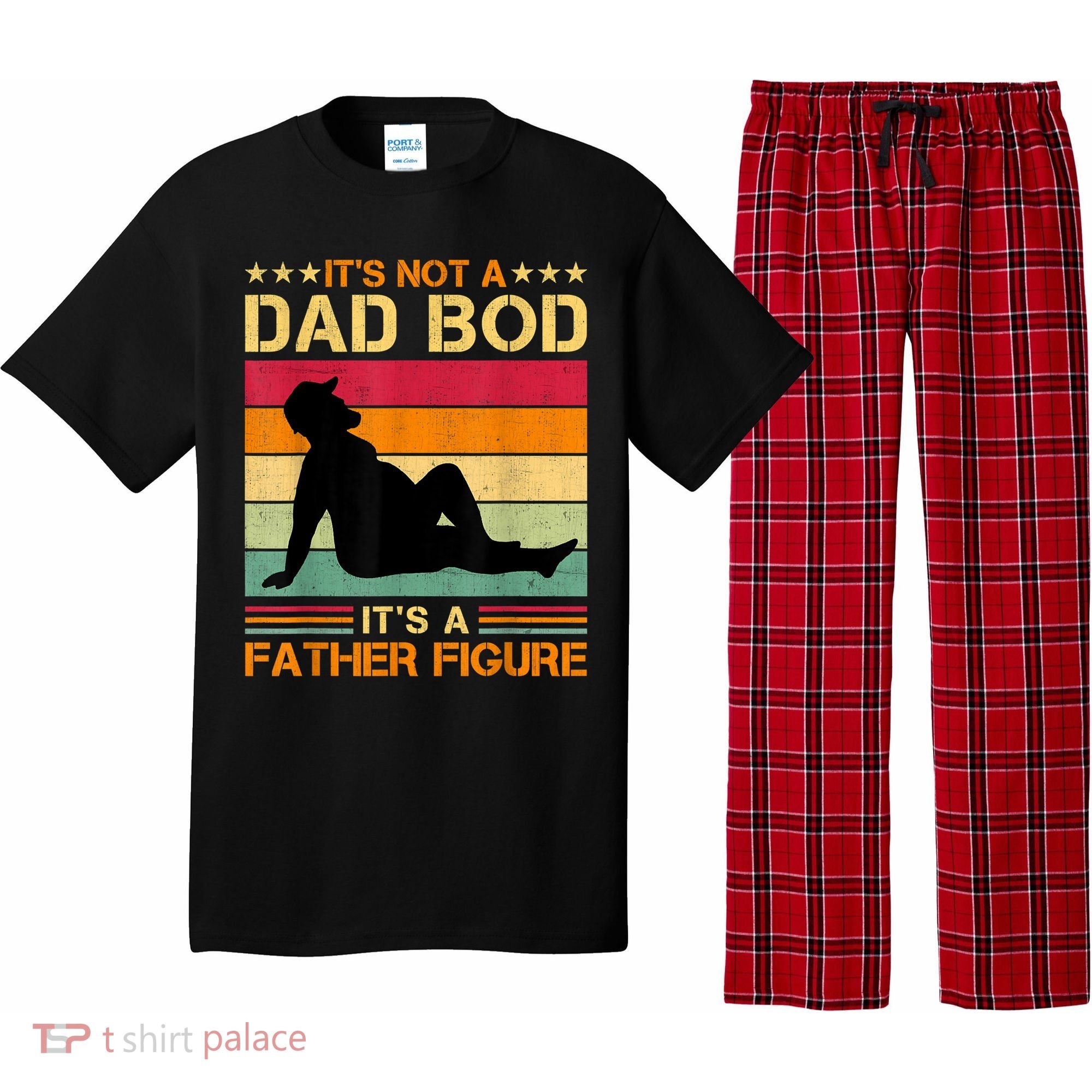 Mens It's Not A Dad Bod It's A Father Figure Father's Day Dad Bod Pajama Set