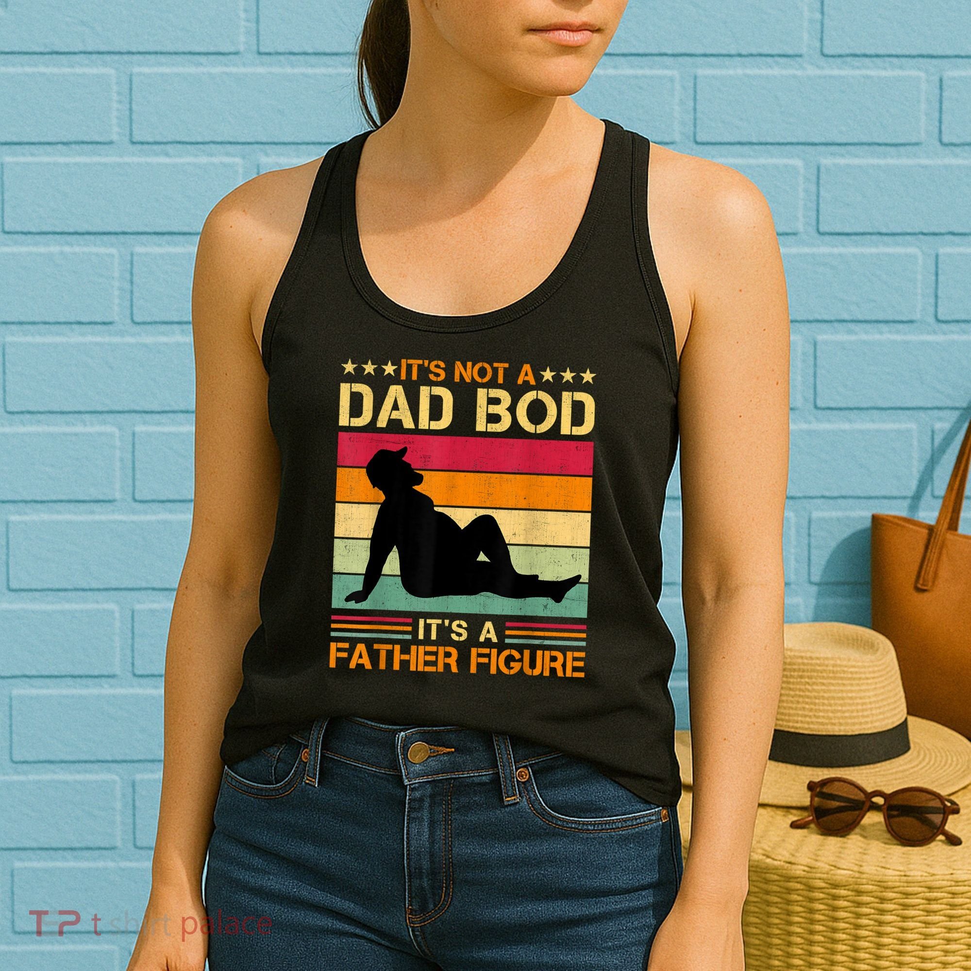 Mens It's Not A Dad Bod It's A Father Figure Father's Day Dad Bod Women's Tank Top