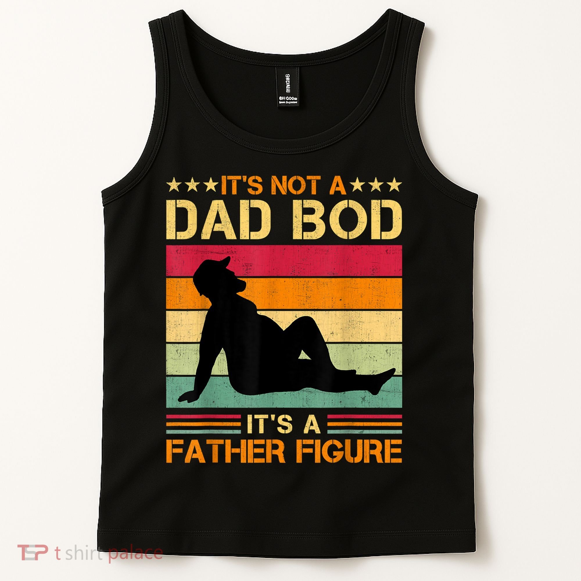 Mens It's Not A Dad Bod It's A Father Figure Father's Day Dad Bod Tank Top