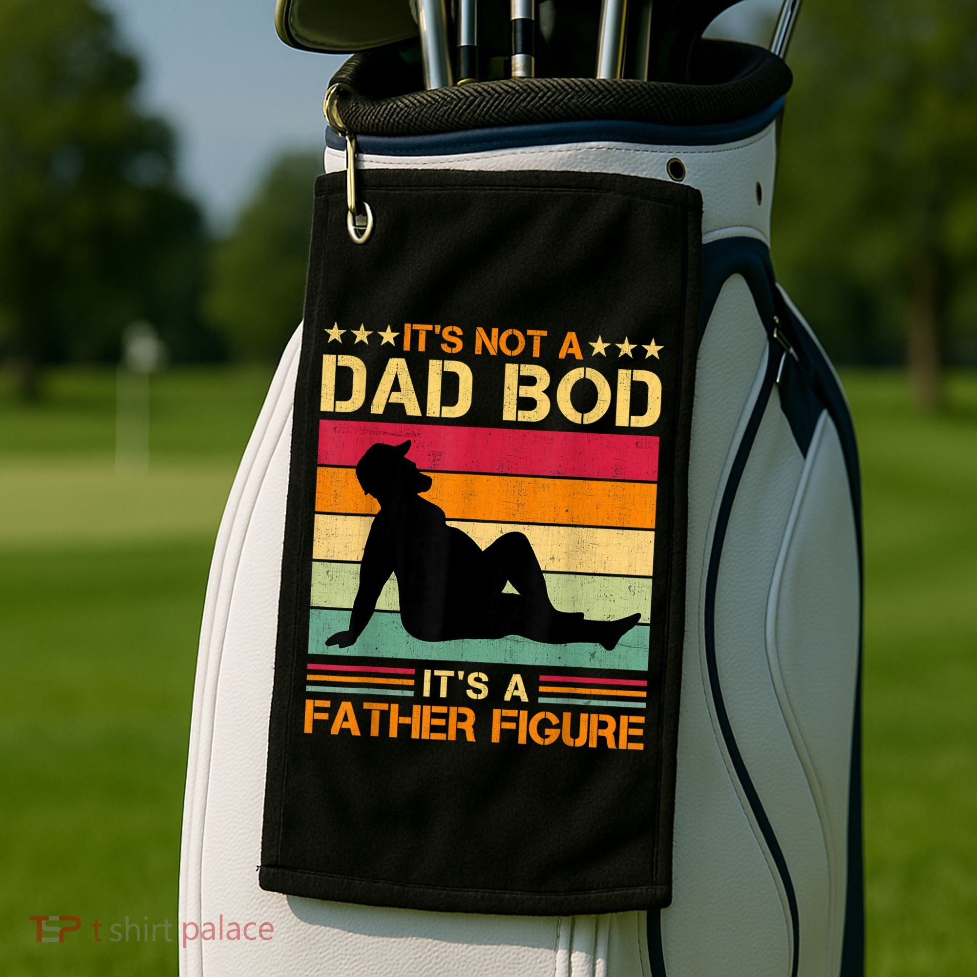 Mens It's Not A Dad Bod It's A Father Figure Father's Day Dad Bod Golf Towel