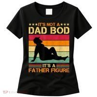 Mens It's Not A Dad Bod It's A Father Figure Father's Day Dad Bod Women's T-Shirt thumb 0