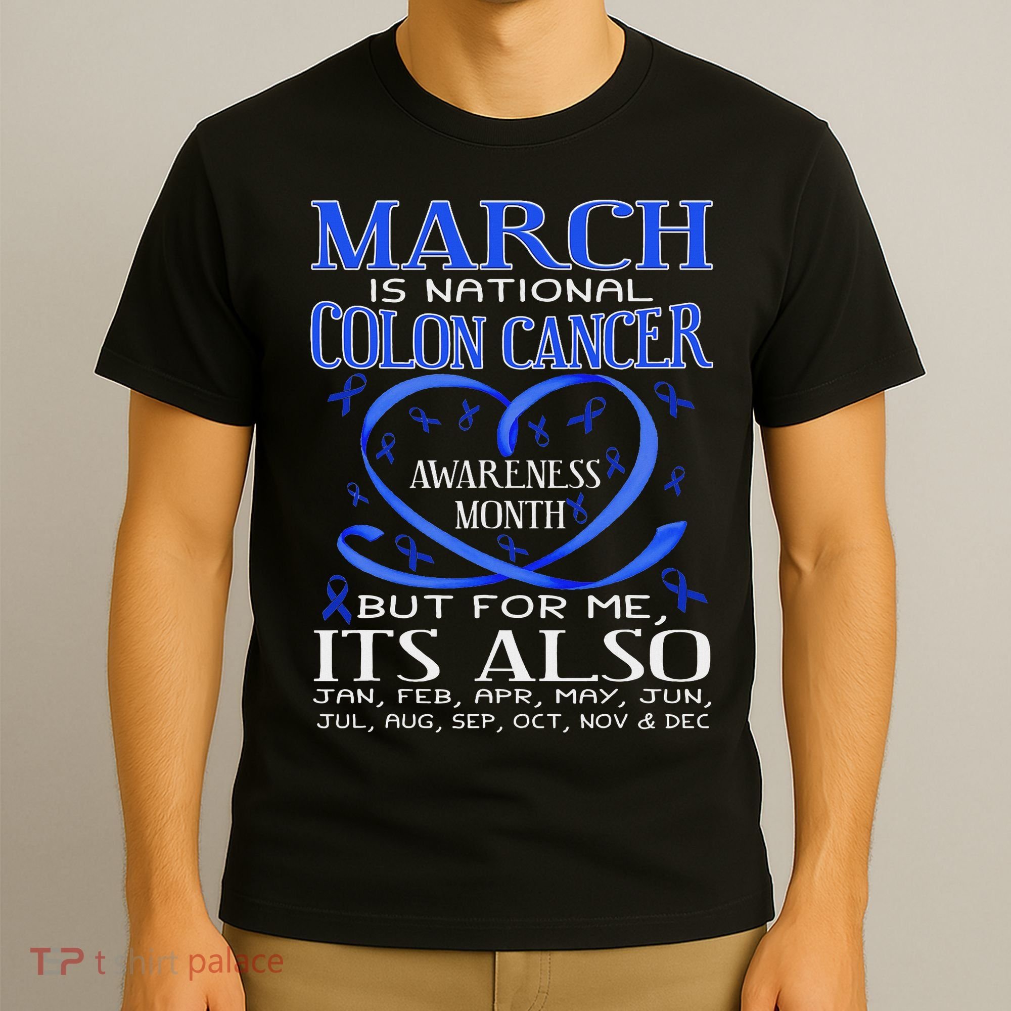 March Is National Colon Cancer Awareness Month T-Shirt