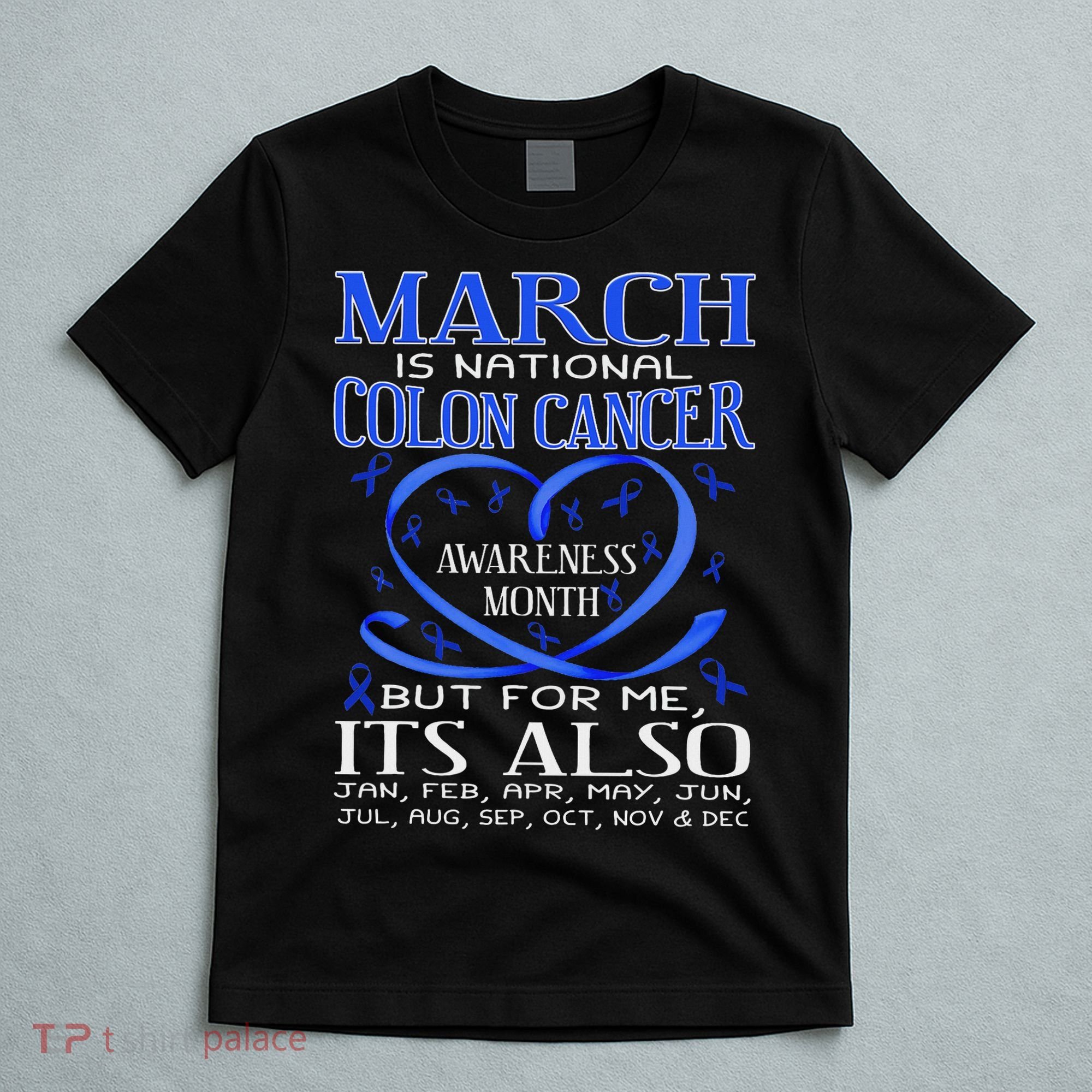 March Is National Colon Cancer Awareness Month T-Shirt