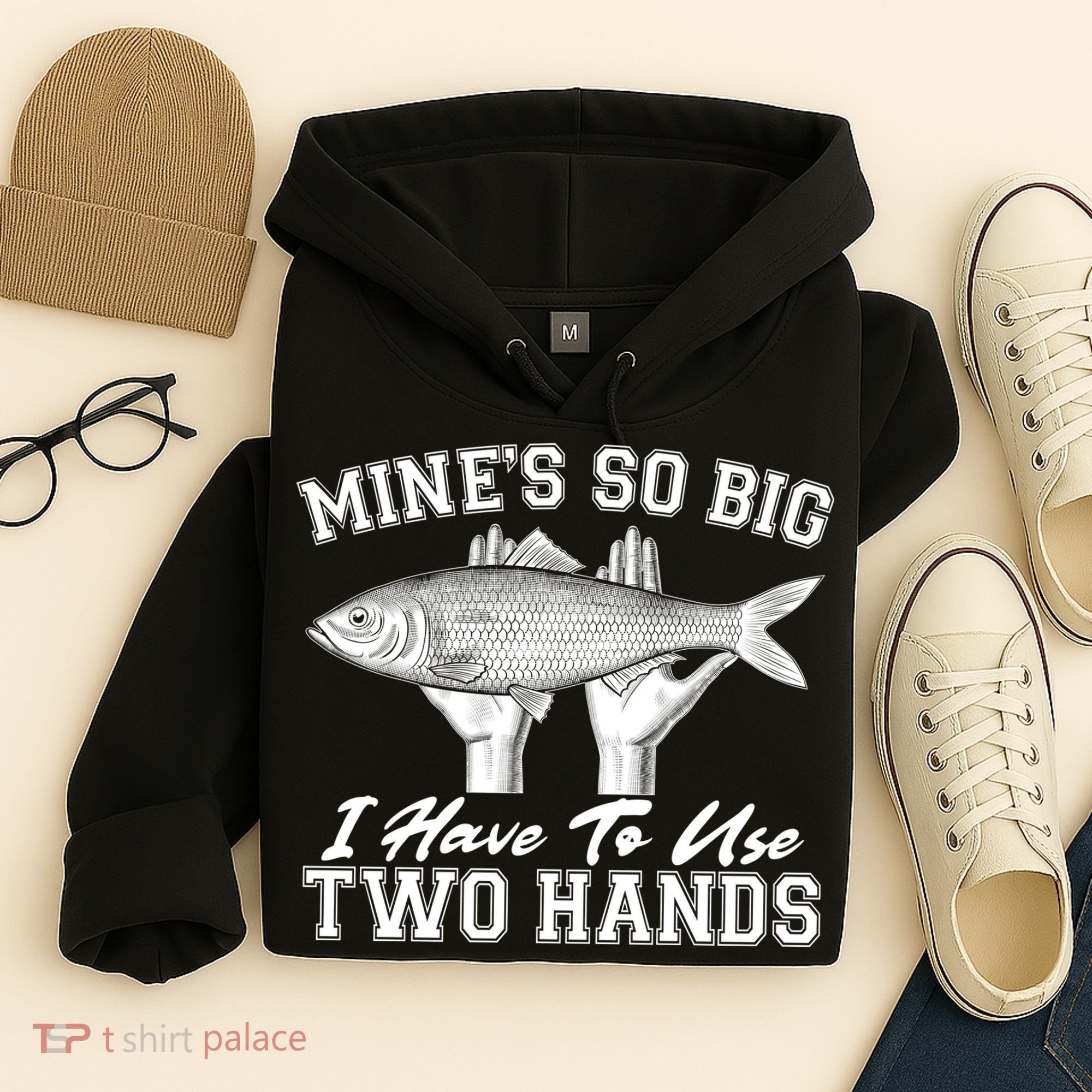 Mine's So Big I Have To Use Two Hands Fishing Hoodie