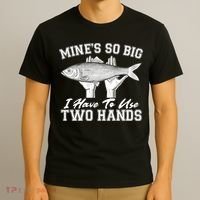 Mine's So Big I Have To Use Two Hands Fishing T-Shirt thumb 3