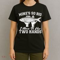 Mine's So Big I Have To Use Two Hands Fishing T-Shirt thumb 4