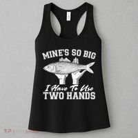 Mine's So Big I Have To Use Two Hands Fishing Women's Tank Top thumb 3