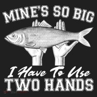 Mine's So Big I Have To Use Two Hands Fishing Hat thumb 2