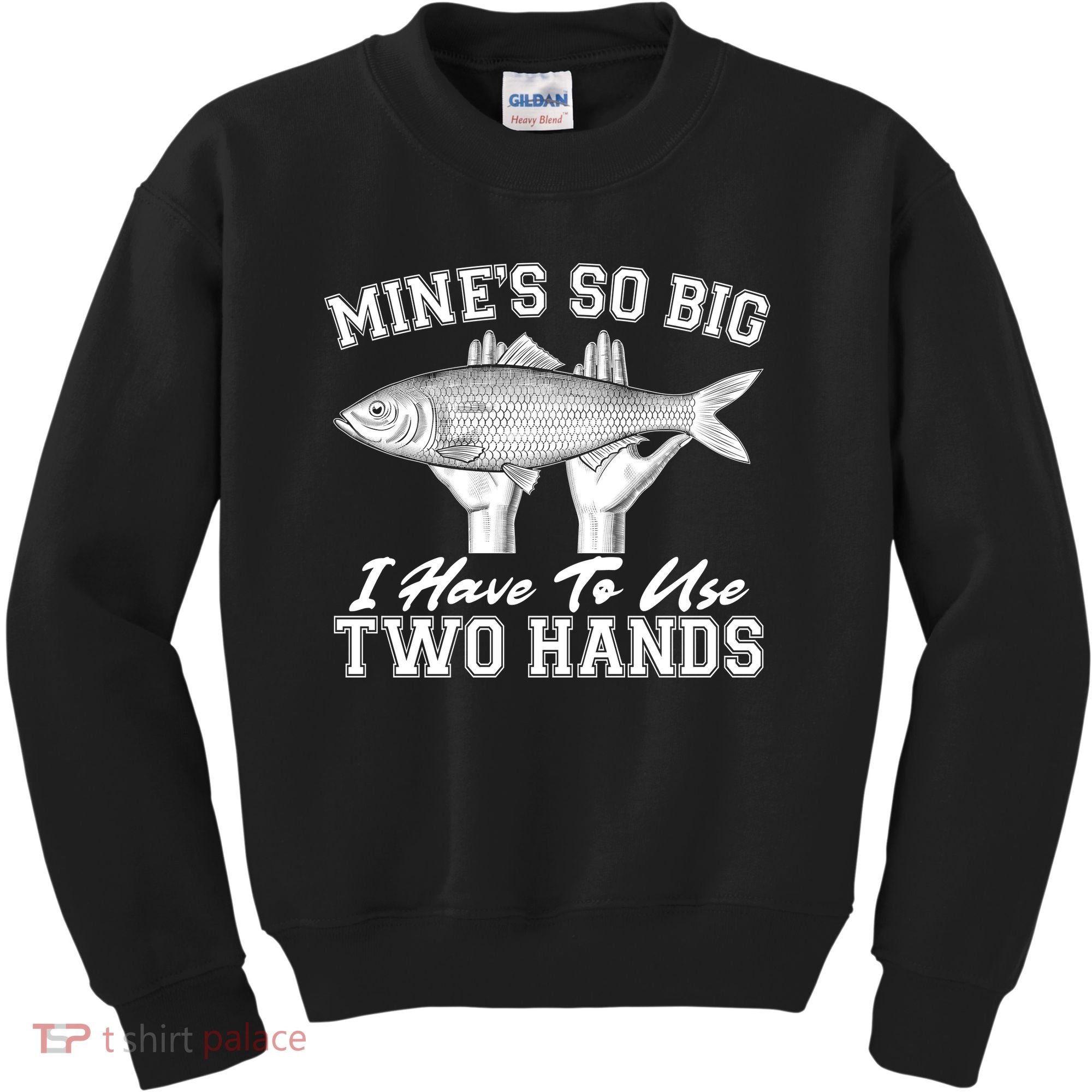Mine's So Big I Have To Use Two Hands Fishing Kids Sweatshirt
