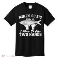 Mine's So Big I Have To Use Two Hands Fishing Kids T-Shirt thumb 0