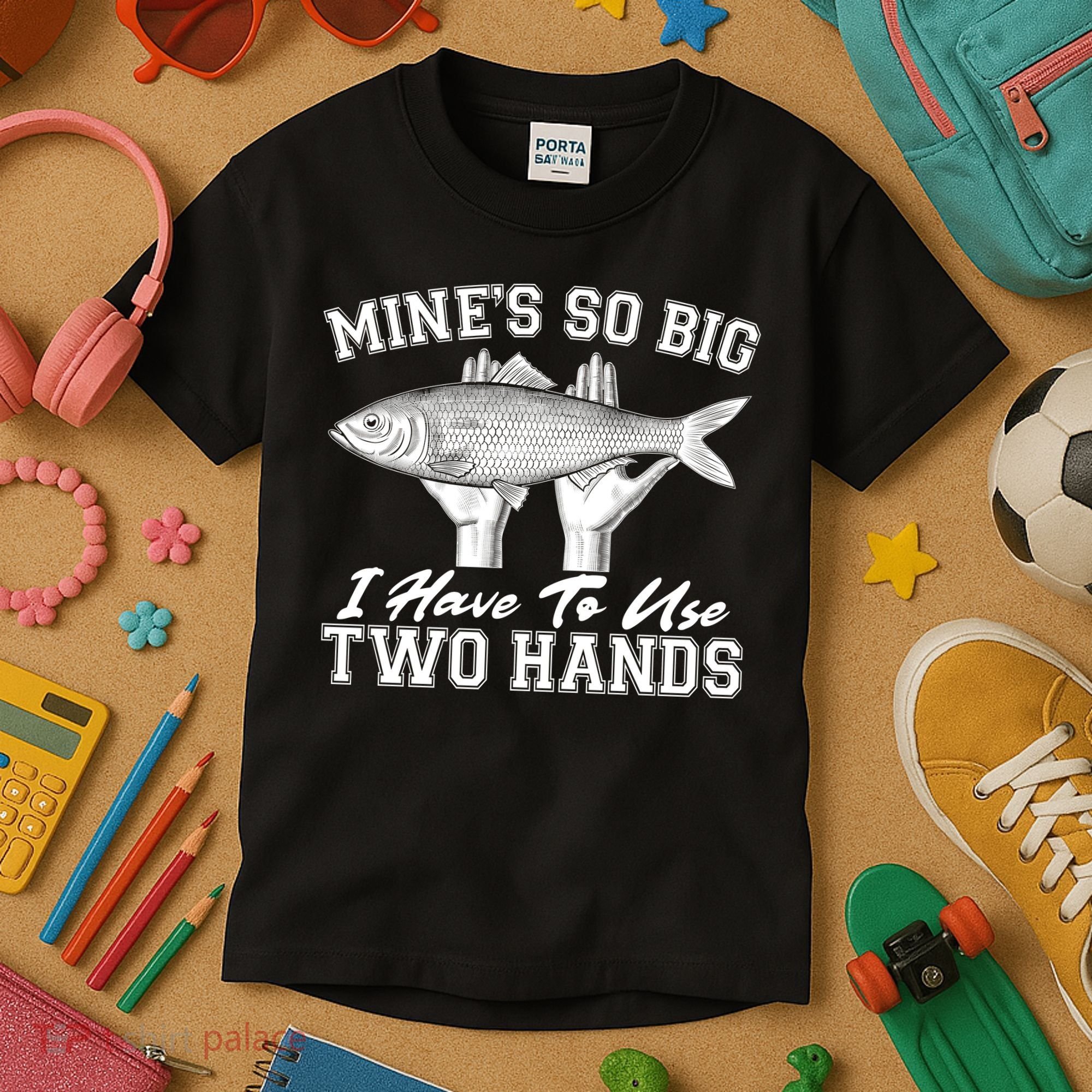 Mine's So Big I Have To Use Two Hands Fishing Kids T-Shirt