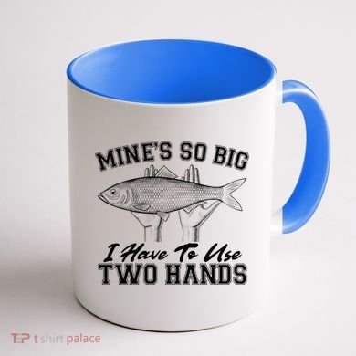 Mine's So Big I Have To Use Two Hands Fishing Coffee Mug back