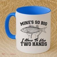 Mine's So Big I Have To Use Two Hands Fishing Coffee Mug thumb 2