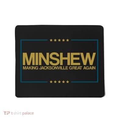 Minshew Making Jacksonville Great Again Mousepad