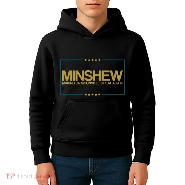 Minshew Making Jacksonville Great Again Kids Hoodie
