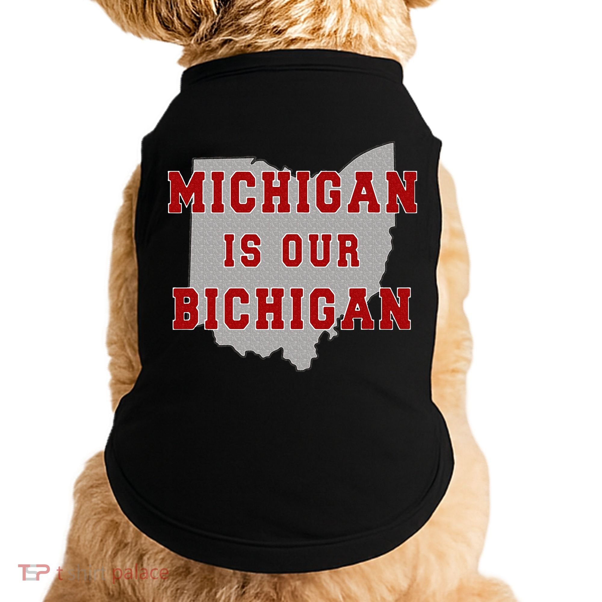 Michigan Is Our Bichigan Funny Ohio  Doggie Tank