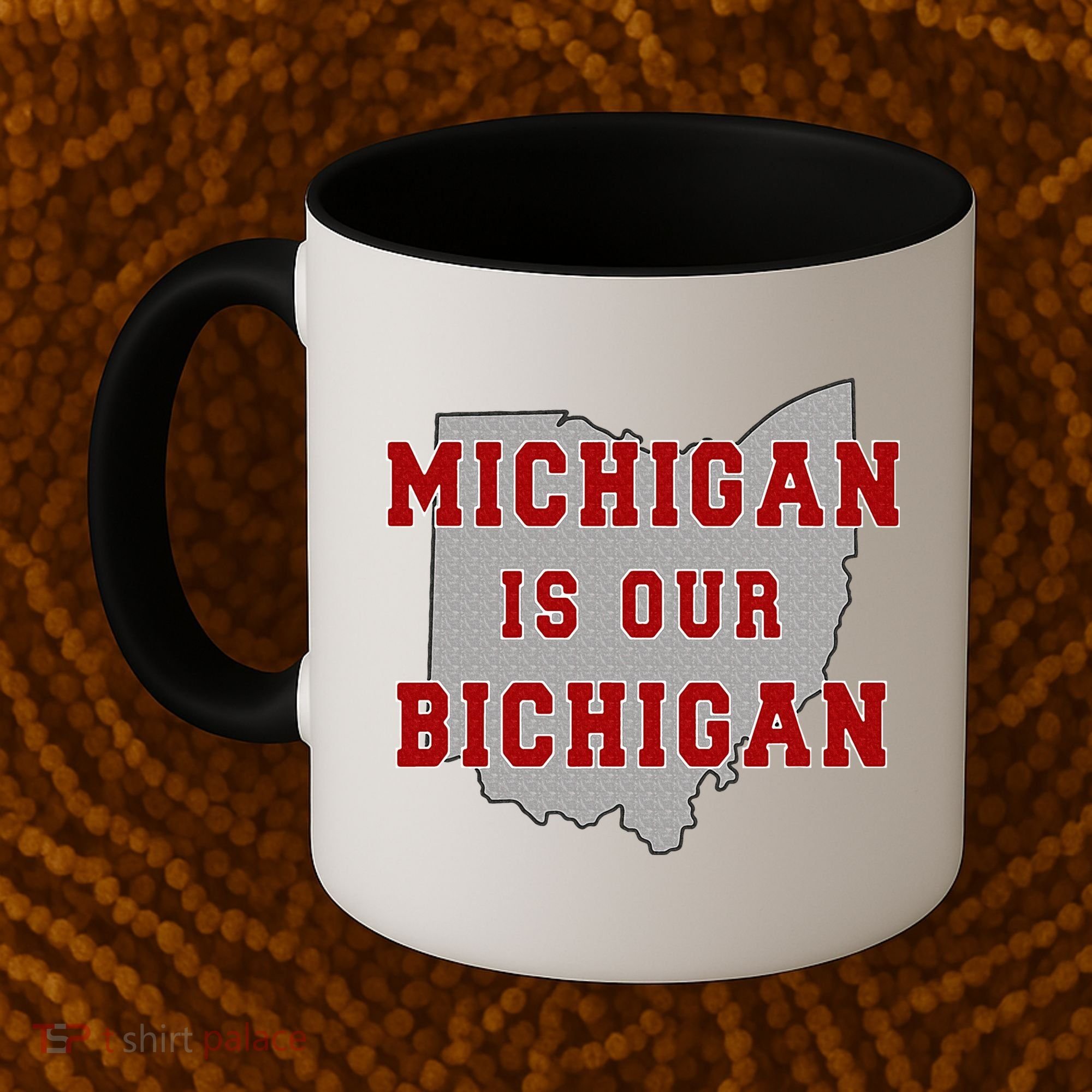 Michigan Is Our Bichigan Funny Ohio  Coffee Mug