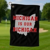 Michigan Is Our Bichigan Funny Ohio  Golf Towel thumb 1
