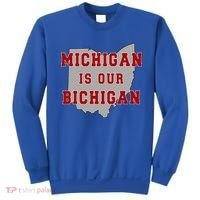 Michigan Is Our Bichigan Funny Ohio  Sweatshirt thumb 0