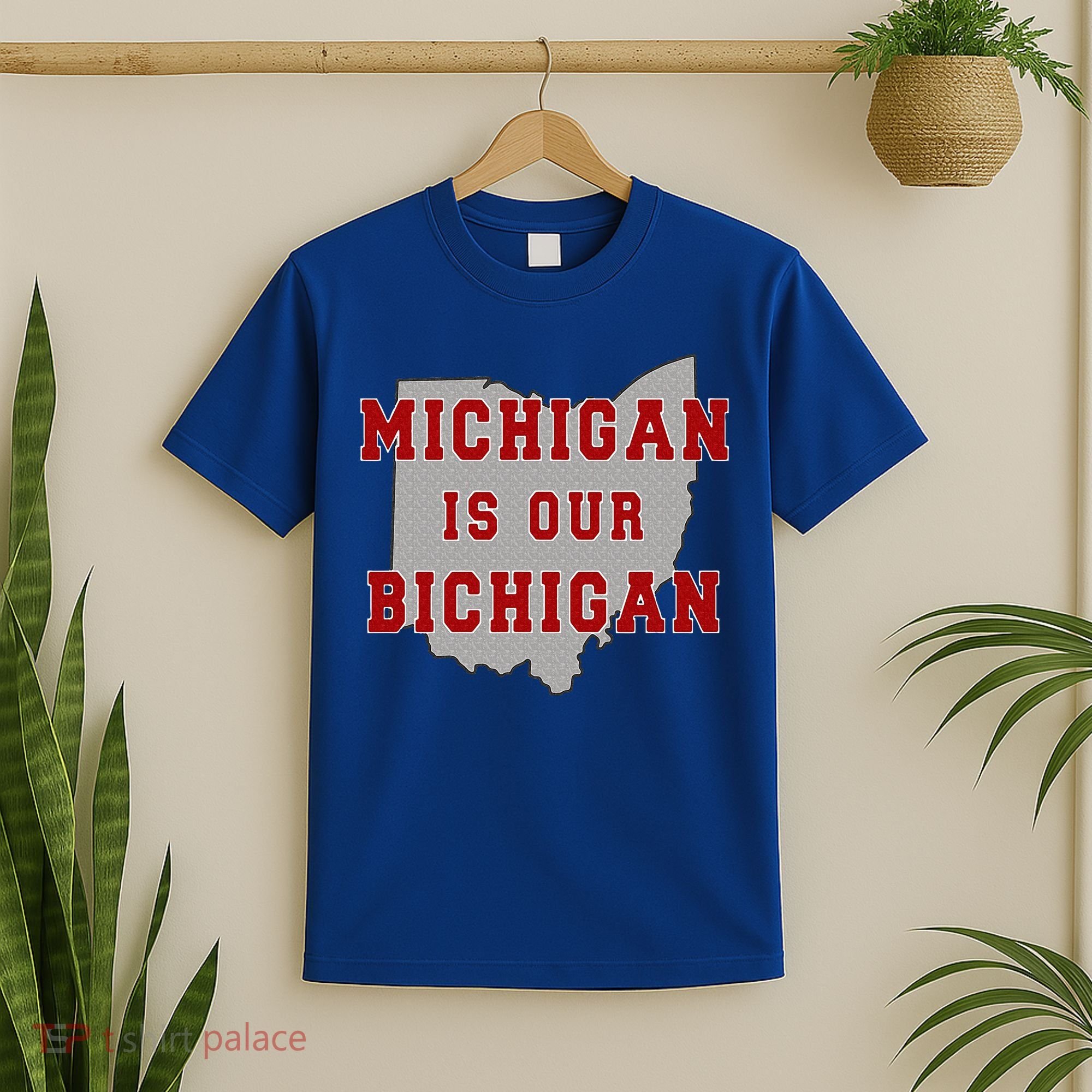 Michigan Is Our Bichigan Funny Ohio  T-Shirt