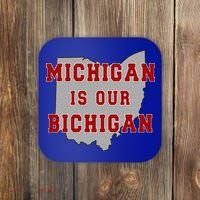 Michigan Is Our Bichigan Funny Ohio  Coaster thumb 0